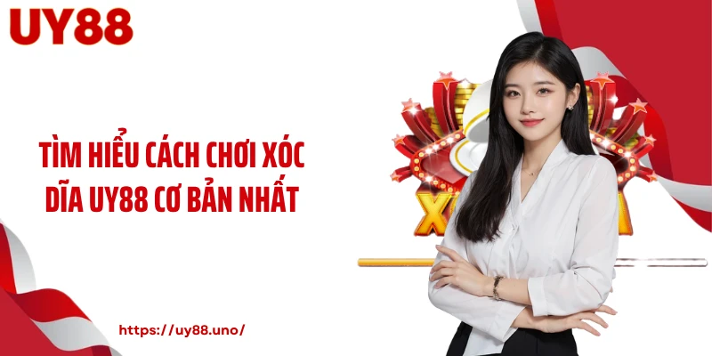 Tìm hiểu cách chơi xóc dĩa UY88 cơ bản nhất